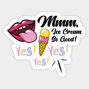 Mmm, Ice Cream So Good | Yes Yes Yes | Strong woman | Gang gang | Back to School | Dorm decor | College shirts | TikTok Pinkydoll NPC Sticker